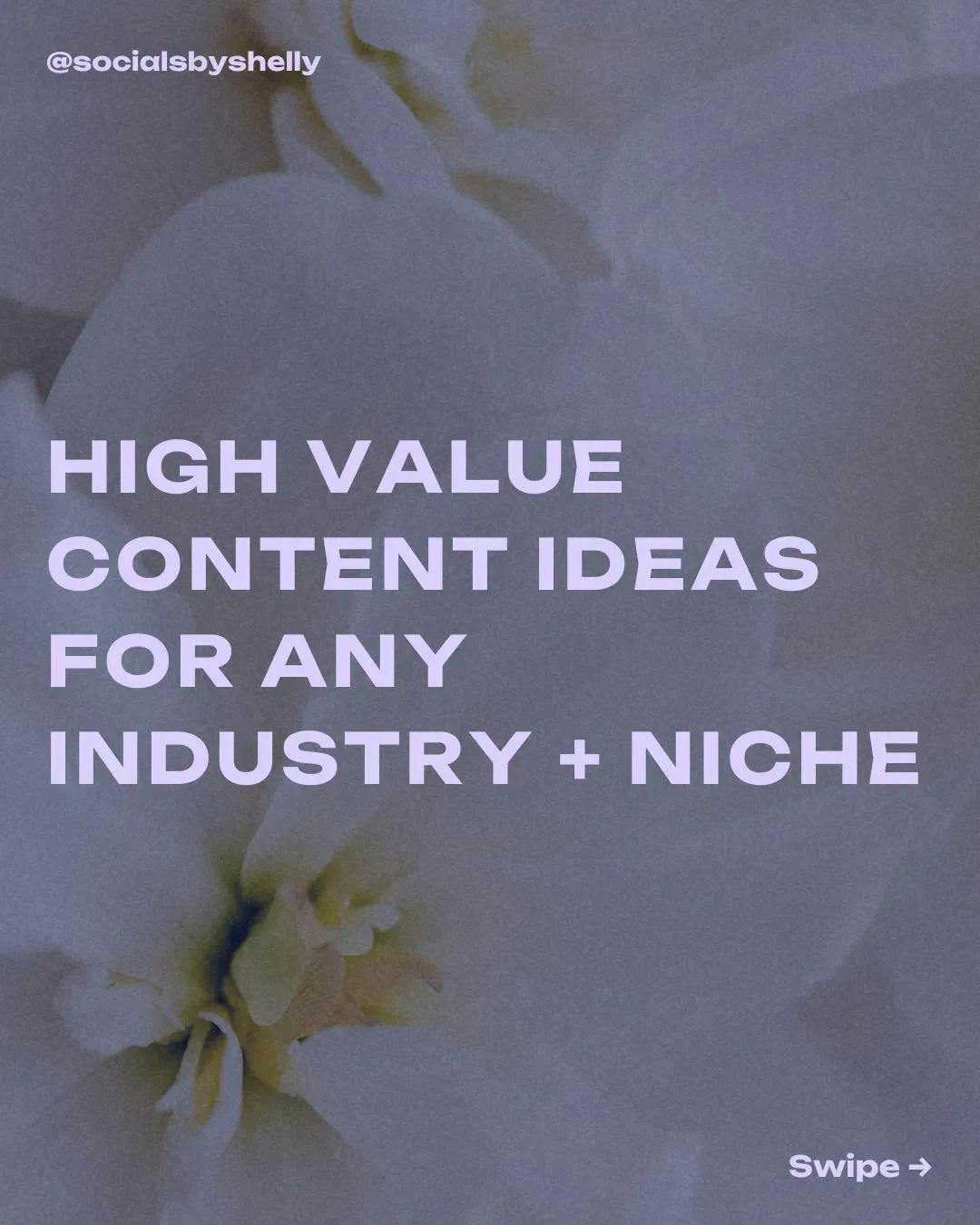 Instagram post title: HIGH VALUE CONTENT IDEAS FOR ANY INDUSTRY + NICHE