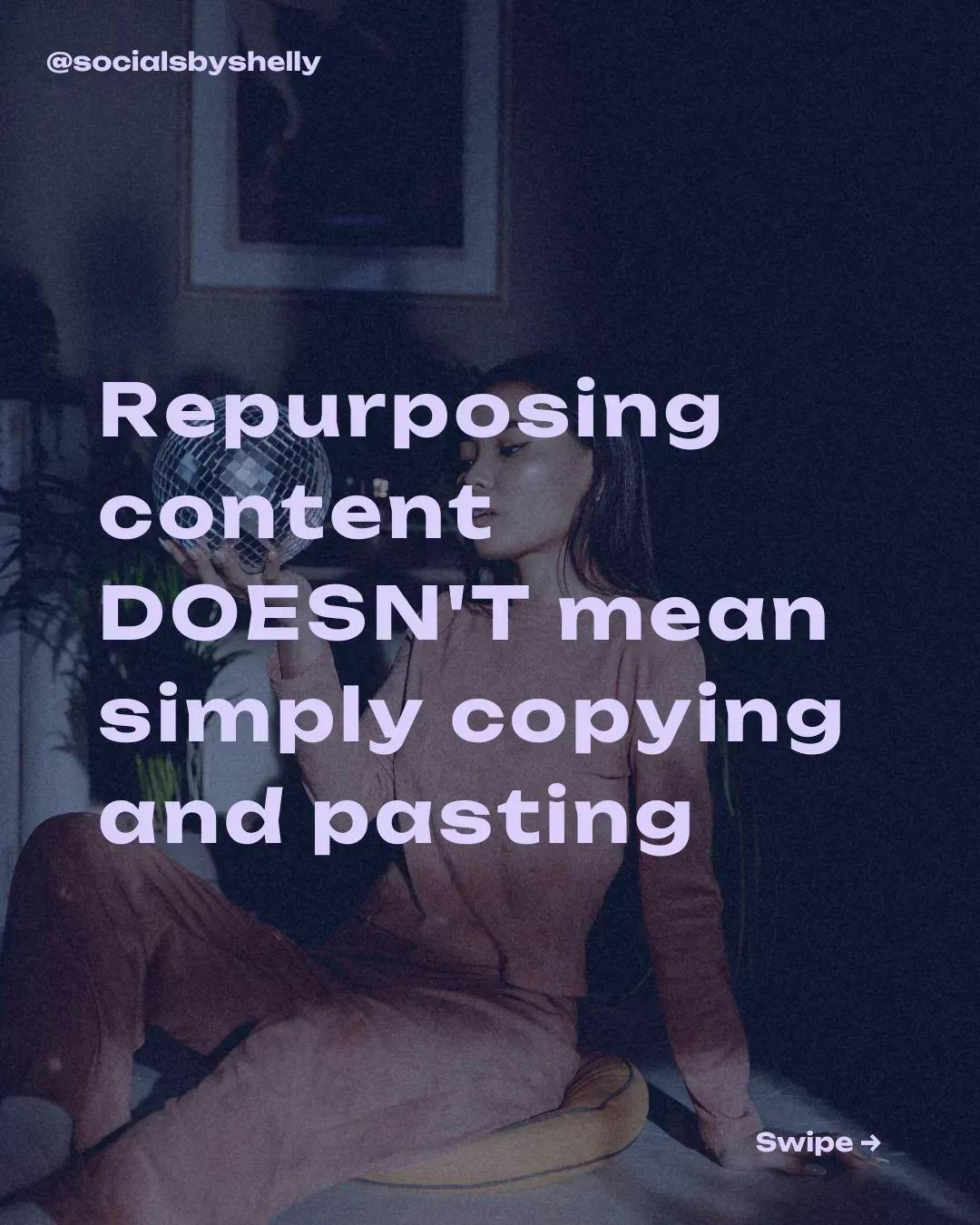 Instagram post title: REPURPOSING CONENT DOESN'T MEAN SIMPLY COPYING AND PASTING